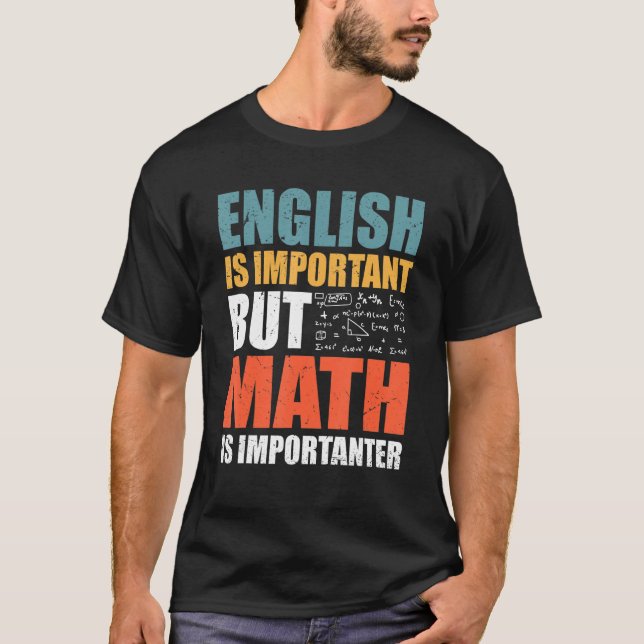 Math Quotes  English Is Important But Math Is Impo T-Shirt (Front)