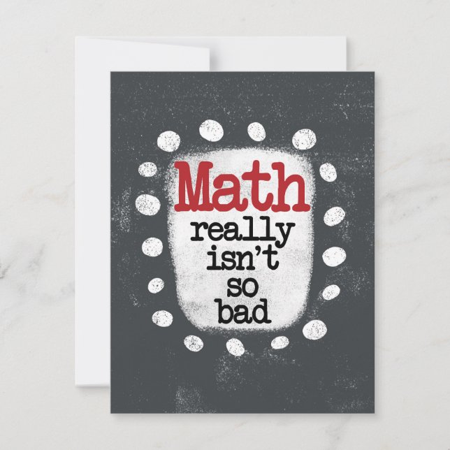 Math Really Isn't So Bad Greeting Card (Front)