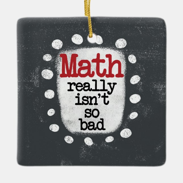 Math Really Isn't So Bad Ornament (Front)