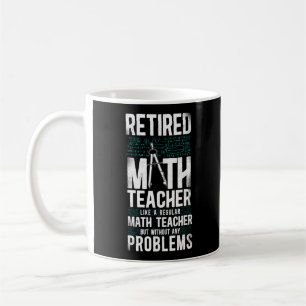 Math Retired Math Teacher Like A Regular Math Coffee Mug