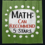 Math Review 5 Stars Shower Curtain<br><div class="desc">"Math: Can Recommend,  5 Stars." is featured in this cute typographic design with a bold solid background and playful dots.</div>