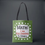 Math Review 5 Stars Tote Bag<br><div class="desc">"Math: Can Recommend,  5 Stars." is featured in this cute typographic design with a bold solid background and playful dots.</div>