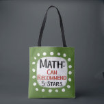 Math Review 5 Stars Tote Bag<br><div class="desc">"Math: Can Recommend,  5 Stars." is featured in this cute typographic design with a bold solid background and playful dots.</div>