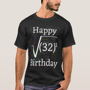 Math Root Square Happy 32nd Birthday Celebration T-Shirt