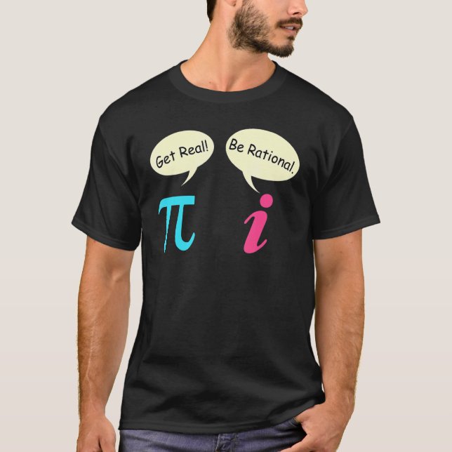 Math saying Complex number Pie get real be rationa T-Shirt (Front)