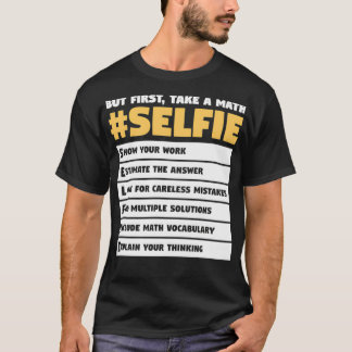 Math Selfie Teaching Quote For A Mathematics Mathe T-Shirt