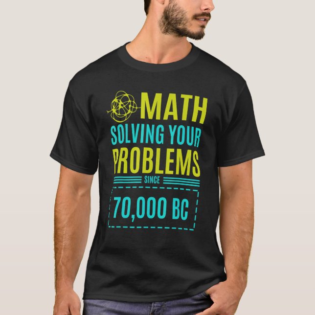 Math Solving Your Problems Since Bc 2 T-Shirt (Front)