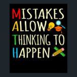 Math Student Mistakes Mathematics Maths Teacher Poster<br><div class="desc">This graphic idea is for math lovers. This funny graphic / quote clothing makes all math teachers happy.</div>