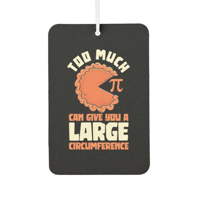 Math Student Too Much Pi Air Freshener (Front)