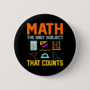 Math Subject Counts Mathematic Maths Teacher 2 Inch Round Button