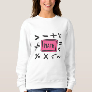 Math symbols for Students and Parents Sweatshirt