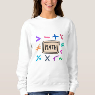 Math symbols for Students and Parents Sweatshirt