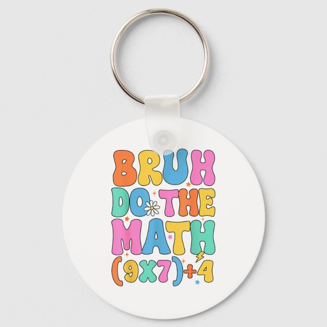 Math Teacher 67 Meme Funny Mathematics Bruh Do The Keychain (Front)