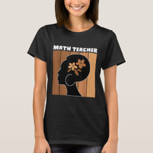 Math Teacher Afro African American Black History M T-Shirt