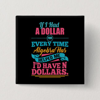 Math Teacher Algebra Equation Pun N Dollars Button