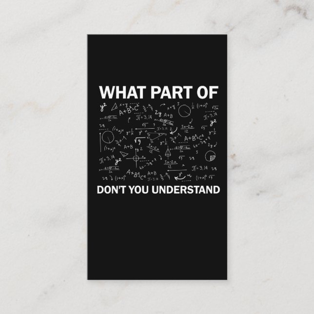 Math Teacher Algebra What part of don't understand Business Card (Front)