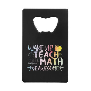 Math Teacher Appreciation - Be Awesome Credit Card Bottle Opener