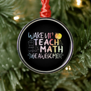 Math Teacher Appreciation - Be Awesome Metal Ornament