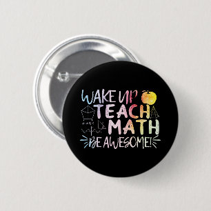 Math Teacher Appreciation - Be Awesome Quote 2 Inch Round Button