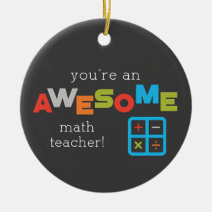 Math Teacher Appreciation Day, Awesome Ceramic Ornament