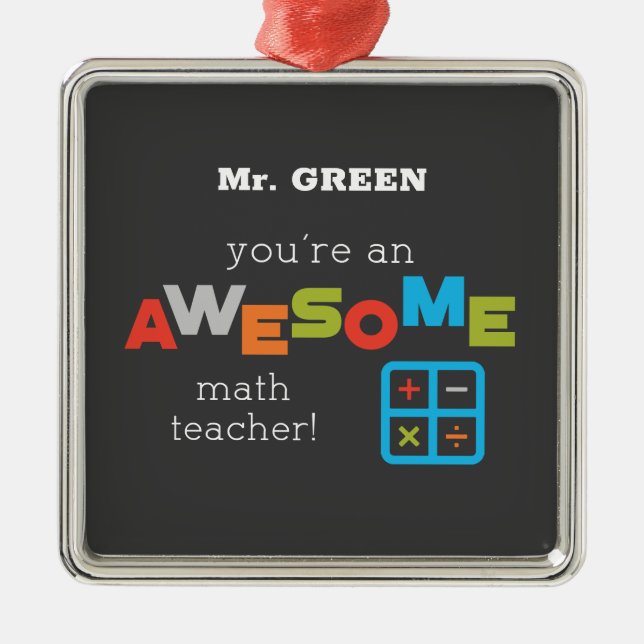 Math Teacher Appreciation Day, Awesome Metal Ornament (Front)