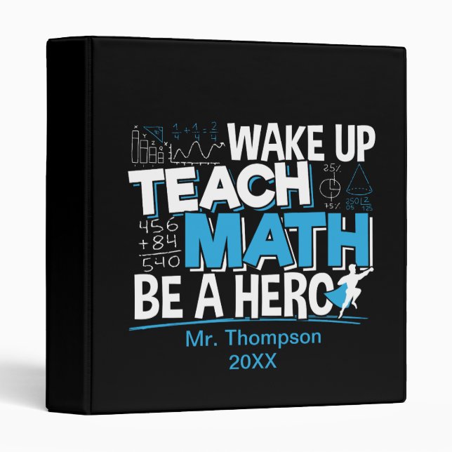 Math Teacher Appreciation - Teach, Be A Hero Binder (Front/Spine)
