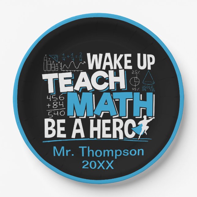 Math Teacher Appreciation - Teach, Be A Hero Paper Plate (Front)