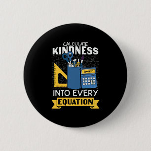 Math Teacher Calculate Kindness 2 Inch Round Button