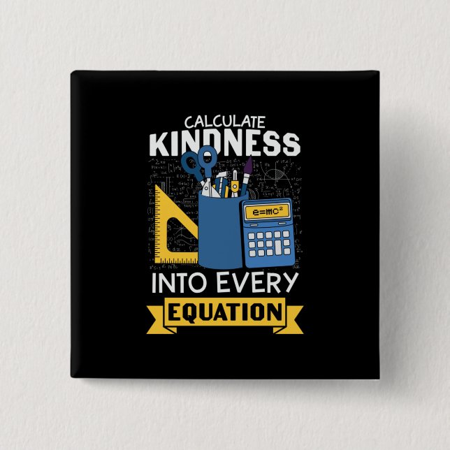 Math Teacher Calculate Kindness 2 Inch Square Button (Front)