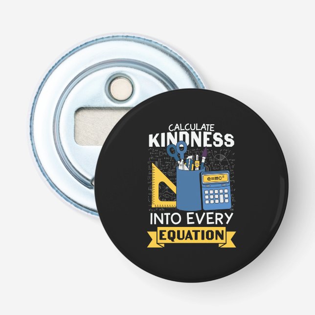 Math Teacher Calculate Kindness Bottle Opener (Front)