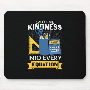 Math Teacher Calculate Kindness Mouse Pad