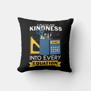 Math Teacher Calculate Kindness Throw Pillow