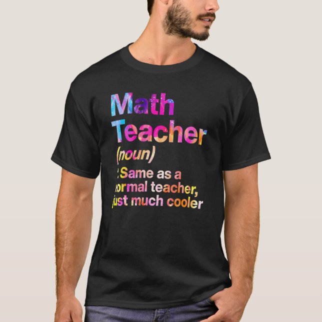 Math Teacher Definition First Day Tie Dye Back To  T-Shirt (Front)
