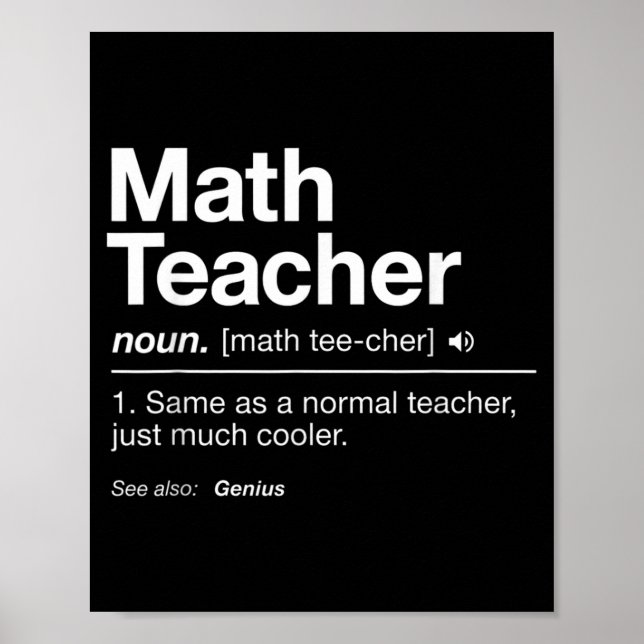Math Teacher Definition Funny Back To School First Poster (Front)