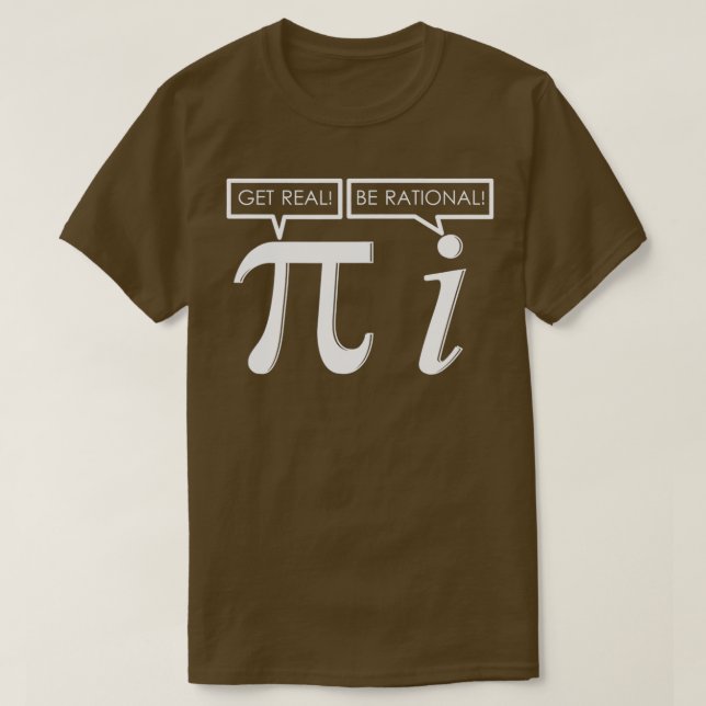 Math Teacher Get Real Be Rational Funny Math Symbo T-Shirt (Design Front)