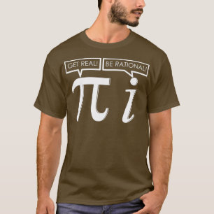 Math Teacher Get Real Be Rational Funny Math Symbo T-Shirt