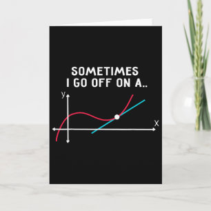 Math Teacher Gifts - Sometimes I Go Off On A Tange Card
