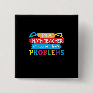 Math Teacher I Am A Math Teacher 2 Inch Square Button