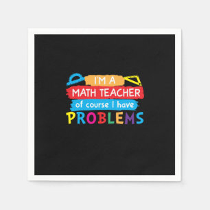 Math Teacher I Am A Math Teacher Napkin