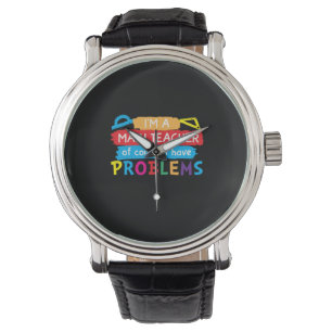 Math Teacher I Am A Math Teacher Watch