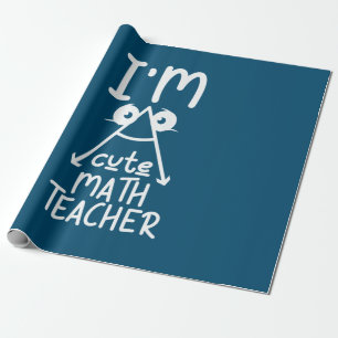 Math Teacher I Am Math Teacher Wrapping Paper