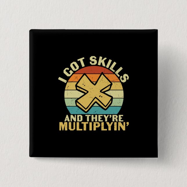 Math Teacher I Got Skills 2 Inch Square Button (Front)