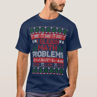 Math Teacher I Sleigh Math Problems Ugly Christmas T-Shirt