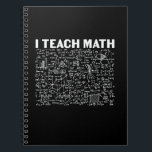 Math Teacher I Teach Math Notebook<br><div class="desc">Math Teacher I Teach Math</div>