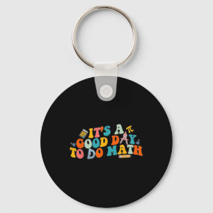 Math Teacher It's A Good Day To Do Math Back To Sc Keychain