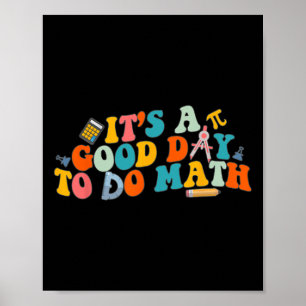 Math Teacher It's A Good Day To Do Math Ck To Scho Poster