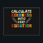 Math Teacher Kindness Mathematics Maths Student Invitation Postcard<br><div class="desc">This graphic idea is for math lovers. This funny graphic / quote clothing makes all math teachers happy.</div>