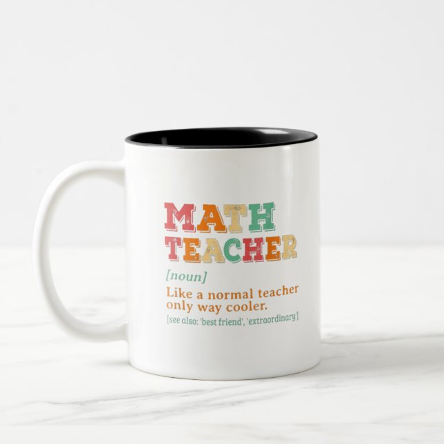 Math Teacher Like A Normal Teacher Only Way Cooler Two-Tone Coffee Mug (Left)