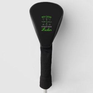 Math Teacher Like Regular Luckier St. Patrick's Da Golf Head Cover