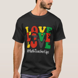 Math Teacher Love African American Women Black His T-Shirt